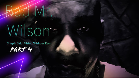 Simply Said Pt 4:  Vision Without Eyes